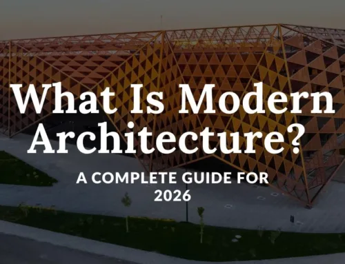What Is Modern Architecture? A Complete Guide for 2026