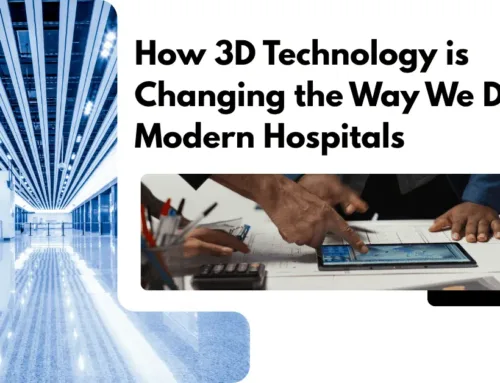 How 3D Technology is Changing the Way We Design Modern Hospitals