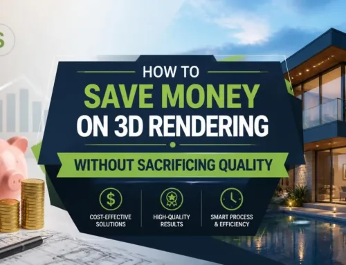 How to Save Money on 3D Rendering Without Sacrificing Quality